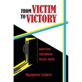 From Victim to Victory: Surviving Childhood Sexual Abuse