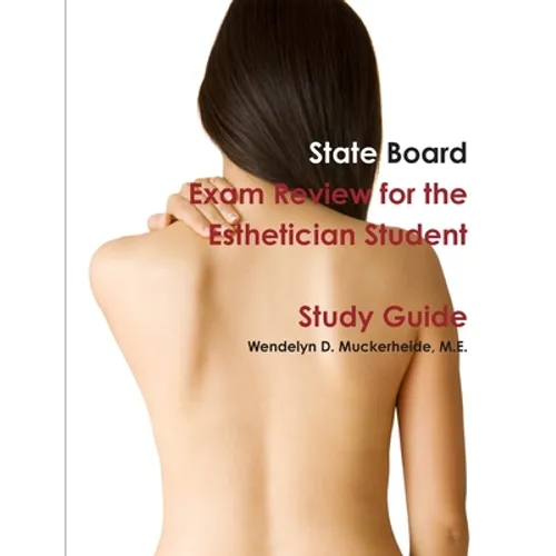 State Board Exam Review for the Esthetician Student