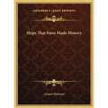 Ships That Have Made History