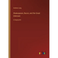 Shakespeare, Bacon, and the Great Unknown: in large print