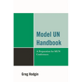 Model Un Handbook: A Preparation for Mun Conferences