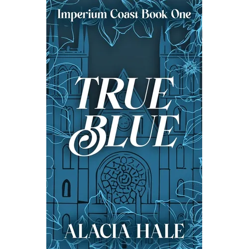 True Blue: A Why Choose University Romance