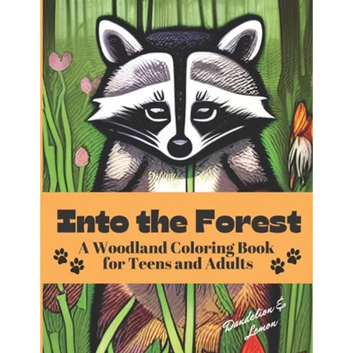 Into the Forest: A Woodland Coloring Book for Adults and Teens