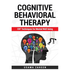 Cognitive Behavioral Therapy: CBT Techniques for Mental Well-being - Paperback