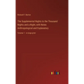The Supplemental Nights to the Thousand Nights and a Night; with Notes Anthropological and Explanatory: Volume 1 - in large print
