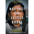 Not Just the Levees Broke: My Story During and After Hurricane Katrina