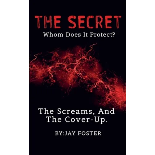THE SECRET Whom Does It Protect?