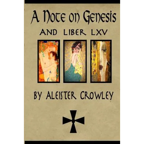 A Note on Genesis and Liber 65 by Aleister Crowley: Two short works by Aleister Crowley