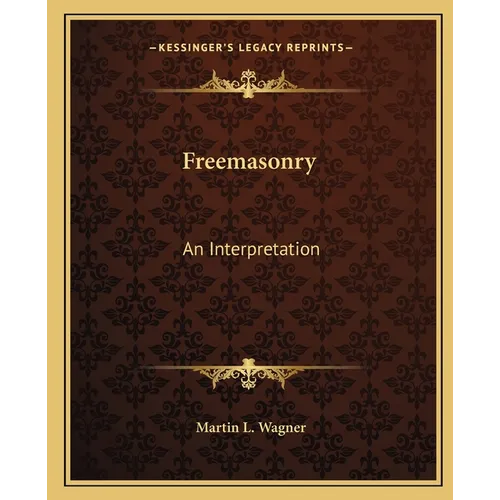 Freemasonry: An Interpretation