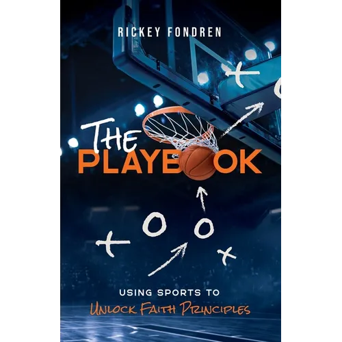 The Playbook: Using Sports to Unlock Faith Principles