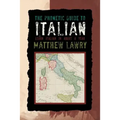 The Phonetic Guide to Italian: Learn Italian in about a Year