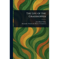 The Life of the Grasshopper