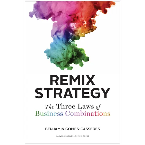 Remix Strategy: The Three Laws of Business Combinations