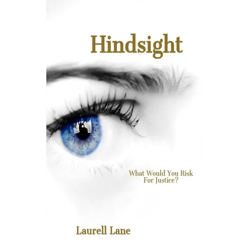Hindsight: What Would You Risk For Justice?