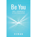 Be You: The Journey of Self-Realization
