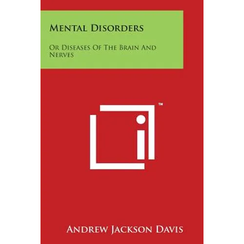 Mental Disorders: Or Diseases of the Brain and Nerves
