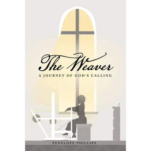The Weaver: A Journey of God's Calling