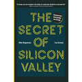 The Secret of Silicon Valley