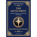 The Antichrist: A Bold Critique of Morality, Religion, and Power