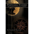 Positioning Yourself: How to Transition for Happiness, Peace, and Prosperity