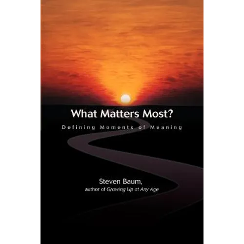 What Matters Most?: Defining Moments of Meaning