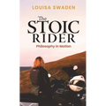 The Stoic Rider: Philosophy in Motion