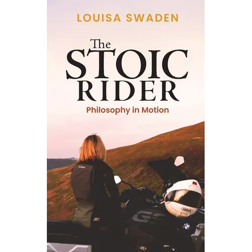 The Stoic Rider: Philosophy in Motion