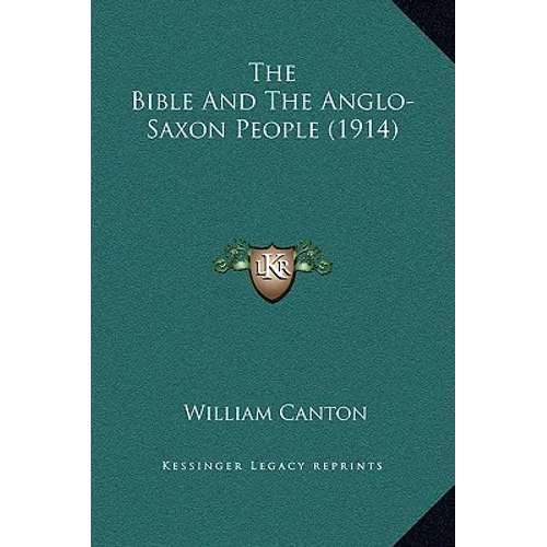 The Bible And The Anglo-Saxon People (1914)