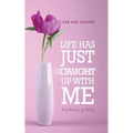 Life Has Just Caught Up with Me: A Collection of Poetry