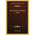 The Poems Of Eugene Field