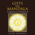 Gifts of the Mandala: A Guided Journey of Self-discovery