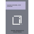 Laugh Louder, Live Longer