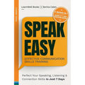 Speak Easy: Perfect Your Speaking, Listening & Connection Skills In Just 7 Days