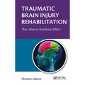 Traumatic Brain Injury Rehabilitation: The Lefaivre Rainbow Effect