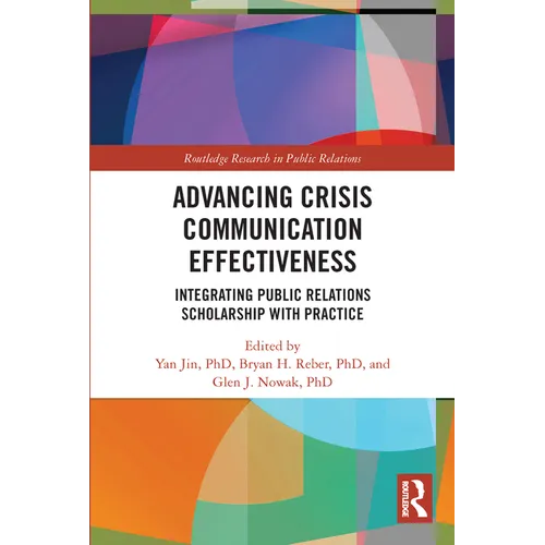 Advancing Crisis Communication Effectiveness: Integrating Public Relations Scholarship with Practice