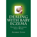 Dealing With Baby Eczema: Natural Methods That Work