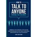 How to Talk to Anyone From Small Talk to Big Impact