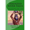 Haunted River Tales: 500 Years on the Loxahatchee