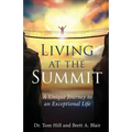 Living at the Summit: A Unique Journey to an Exceptional Life