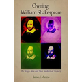Owning William Shakespeare: The King's Men and Their Intellectual Property