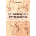 The Making of a Psychoanalyst: Studies in Emotional Education