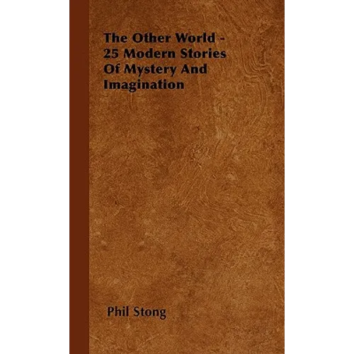 The Other World - 25 Modern Stories Of Mystery And Imagination