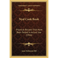 Nyal Cook Book: Practical Recipes That Have Been Tested in Actual Use (1916)