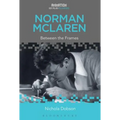 Norman McLaren: Between the Frames