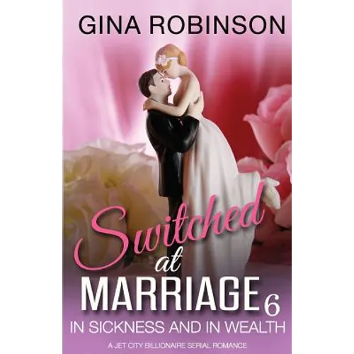 In Sickness and In Wealth: A Jet City Billionaire Serial Romance
