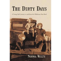 The Dirty Days: A Young Girl's Journey to and from the Oklahoma Dust Bowl