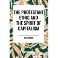The Protestant Ethic and the Spirit of Capitalism