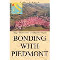 Bonding with Piedmont: Italy's Undiscovered and Bountiful Region