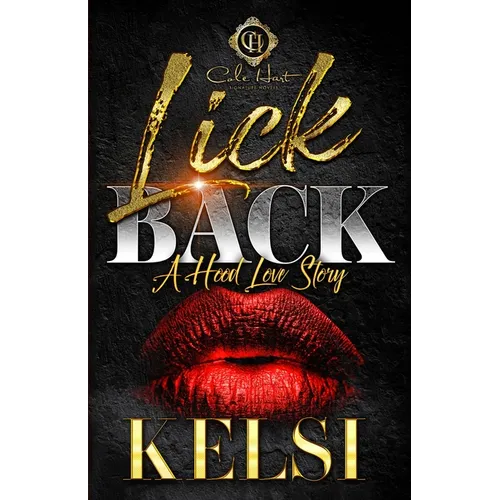 Lick Back: A Hood Love Story