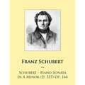 Schubert - Piano Sonata In A Minor (D. 537) Op. 164